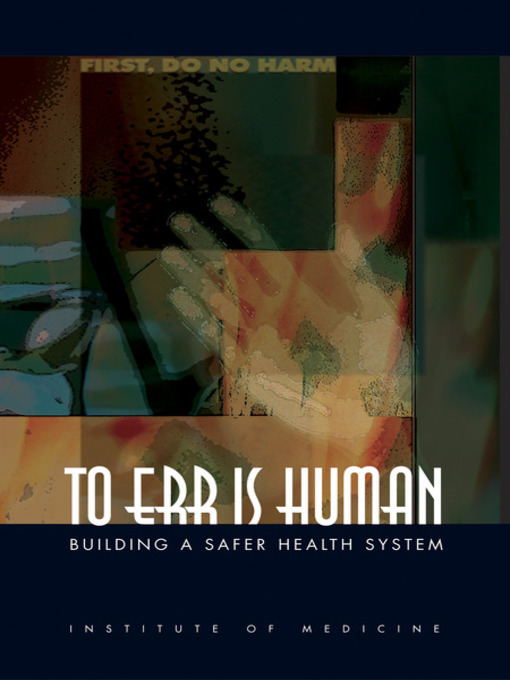 Title details for To Err Is Human by Institute of Medicine - Available